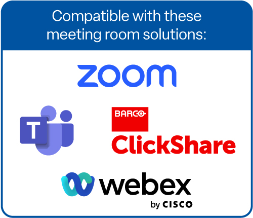 MediaPort 300 兼容以下会议室解决方案：Zoom, Microsoft Teams, Barco ClickShare 和 Webex by Cisco